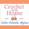 Crochet for the Home Doilies Dishcloths and Afghans