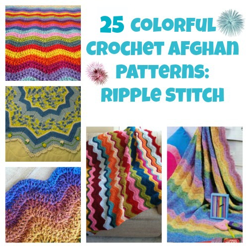 25 Colorful Crochet Afghan Patterns: Ripple Stitch 25 Colorful Crochet Afghan Patterns: Ripple Stitch
