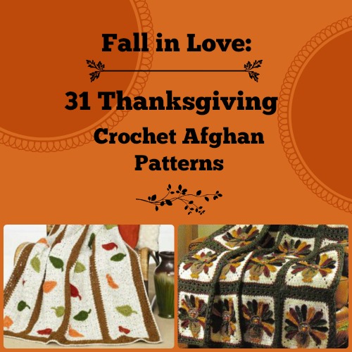 Fall in Love: 31 Thanksgiving Crochet Afghan Patterns