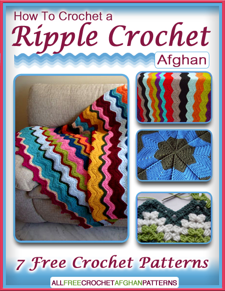... Crochet a Ripple Crochet Afghan: 7 Free Crochet Patterns eBook today