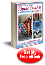 How To Crochet a Ripple Crochet Afghan: 7 Free Crochet Patterns eBook